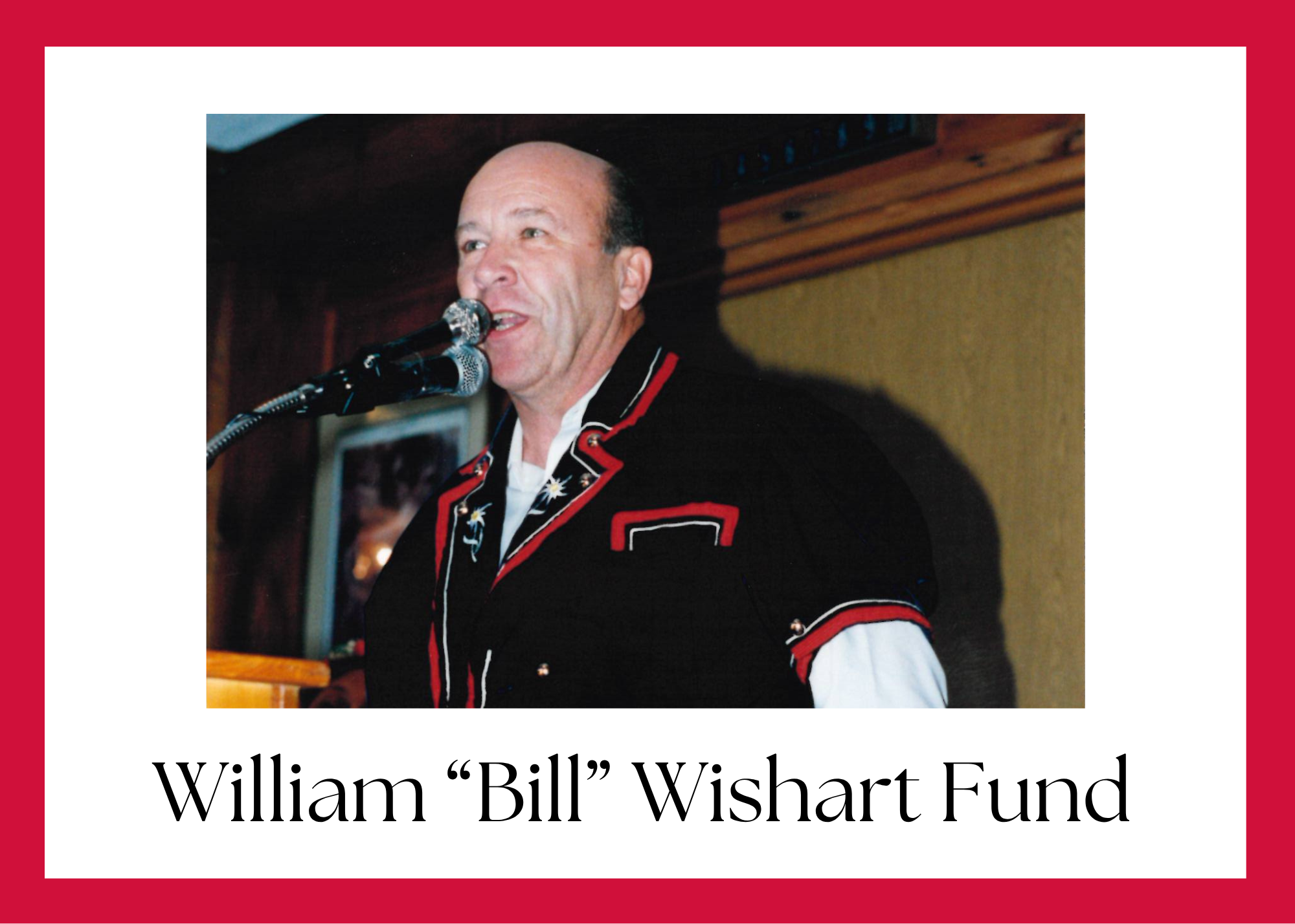 A Legacy of Joy, Service, and Giving: The William “Bill” Wishart Fund